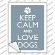 Keep Calm And Love Dogs Novelty Rectangle Sticker Decal