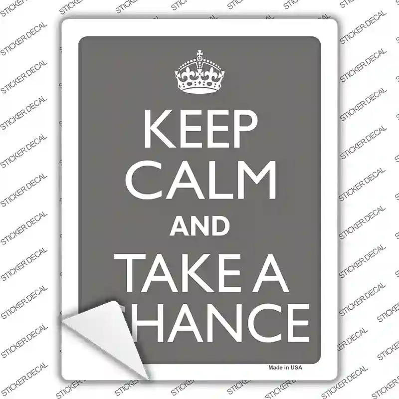 Keep Calm And Take A Chance Novelty Rectangle Sticker Decal