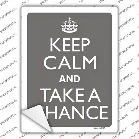 Keep Calm And Take A Chance Novelty Rectangle Sticker Decal