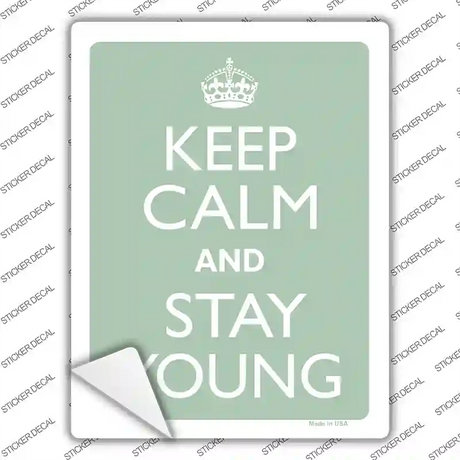 Keep Calm And Stay Young Novelty Rectangle Sticker Decal