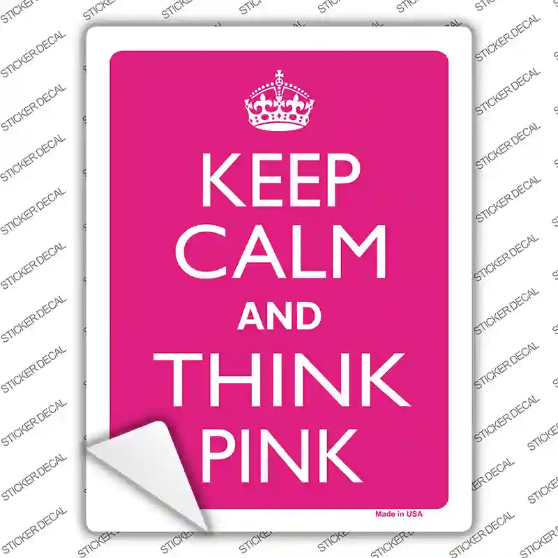 Keep Calm And Think Pink Novelty Rectangle Sticker Decal