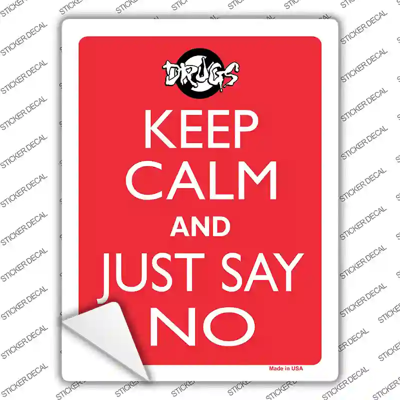 Keep Calm and Just Say No Novelty Rectangle Sticker Decal