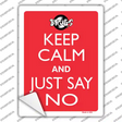Keep Calm and Just Say No Novelty Rectangle Sticker Decal
