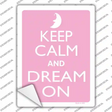 Keep Calm And Dream On Novelty Rectangle Sticker Decal