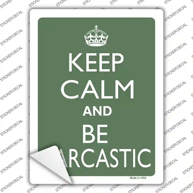 Keep Calm and Be Sarcastic Novelty Rectangle Sticker Decal