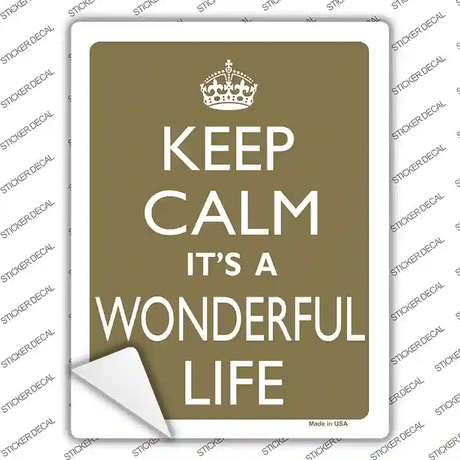 Keep Calm Its a Wonderful Life Novelty Rectangle Sticker Decal