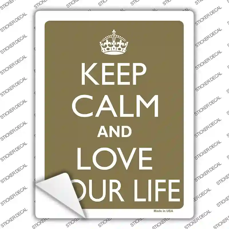Keep Calm And Love Your Life Novelty Rectangle Sticker Decal