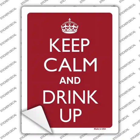 Keep Calm And Drink Up Novelty Rectangle Sticker Decal