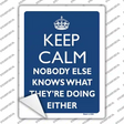 Keep Calm Nobody Else Knows Novelty Rectangle Sticker Decal