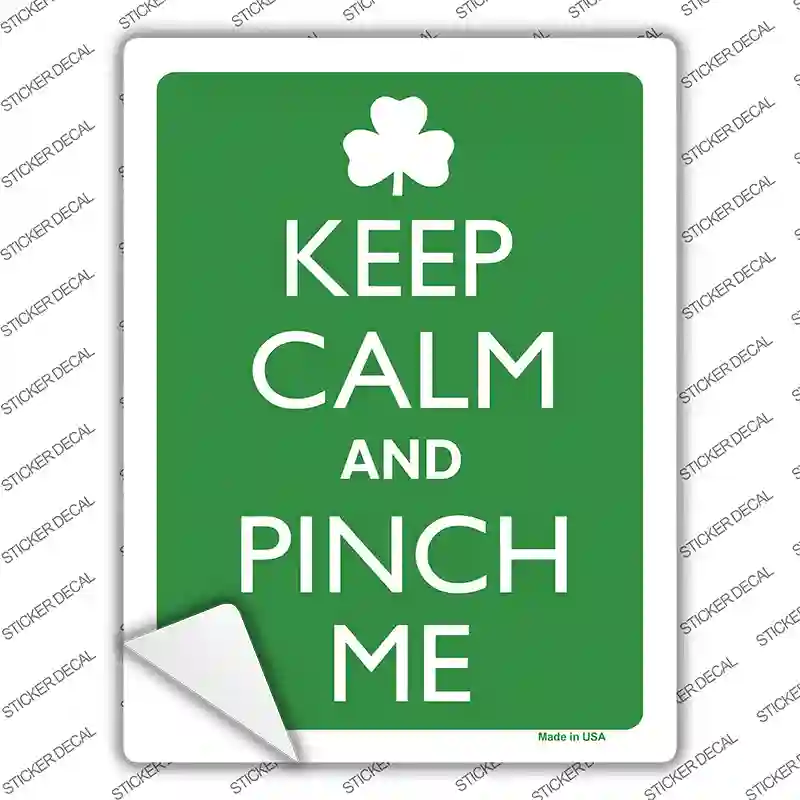 Keep Calm And Pinch Me Novelty Rectangle Sticker Decal