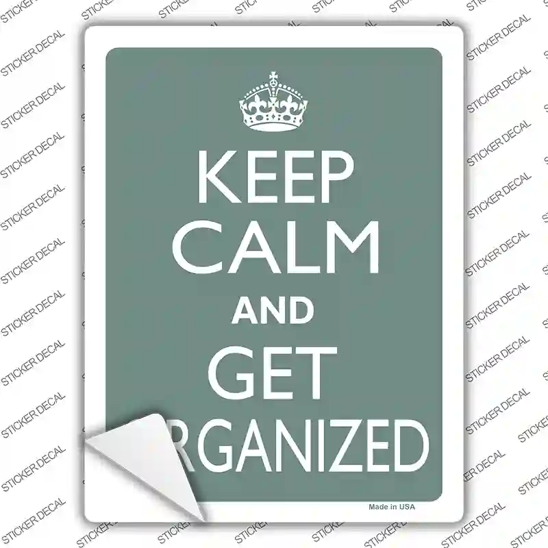 Keep Calm Get Organized Novelty Rectangle Sticker Decal