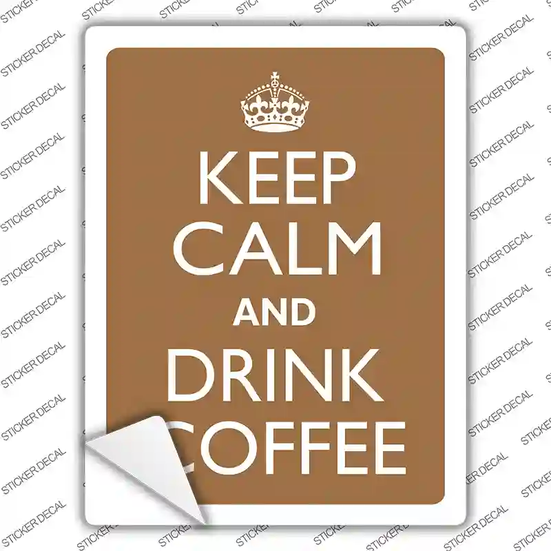 Keep Calm Drink Coffee Novelty Rectangle Sticker Decal