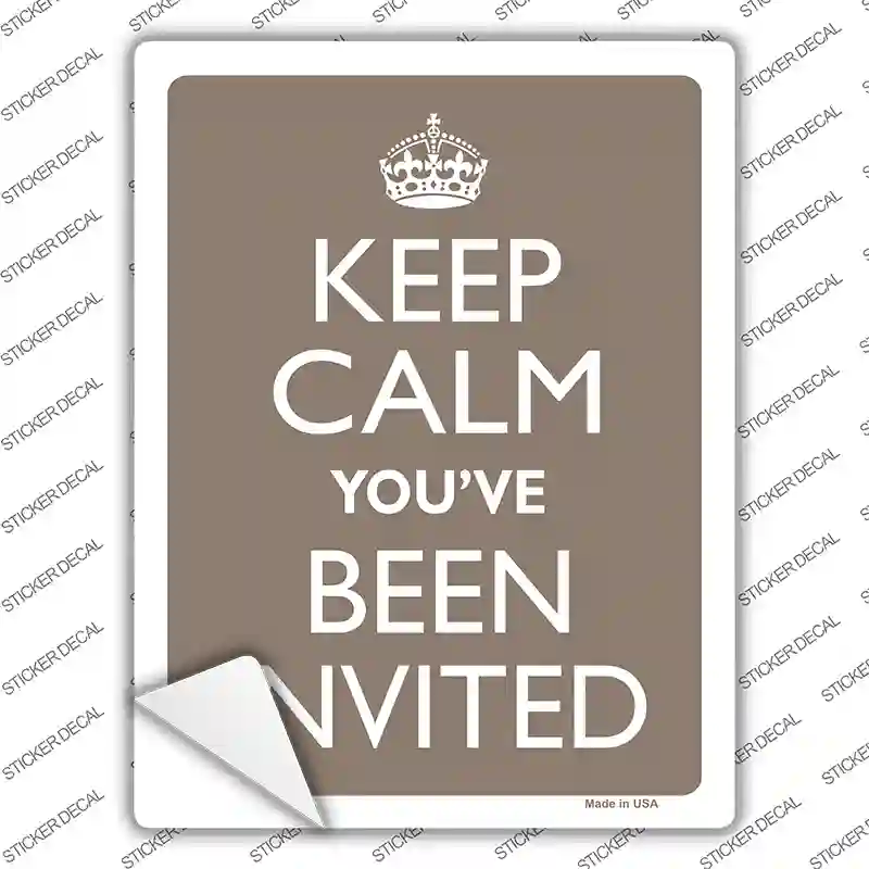 Keep Calm Youve Been Invited Novelty Rectangle Sticker Decal