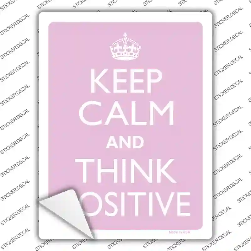 Keep Calm Think Positive Novelty Rectangle Sticker Decal