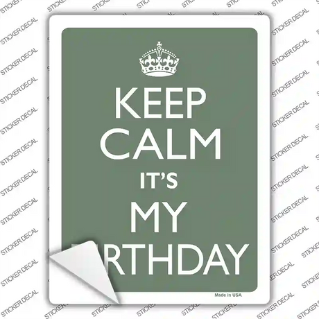 Keep Calm Its My Birthday Novelty Rectangle Sticker Decal