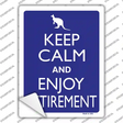 Keep Calm Enjoy Retirement Novelty Rectangle Sticker Decal
