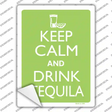 Keep Calm Drink Tequila Novelty Rectangle Sticker Decal