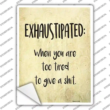 Exhaustipated Definition Novelty Rectangle Sticker Decal