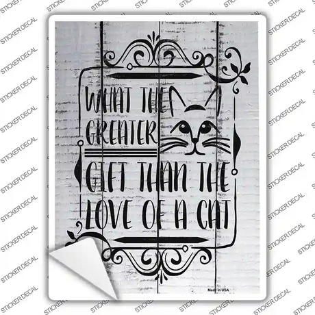 Greater Gift Than Cat Novelty Rectangular Sticker Decal