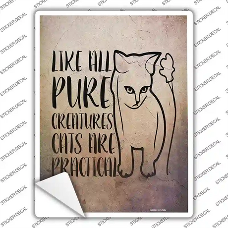 Cats Are Practical Novelty Rectangular Sticker Decal