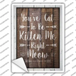 Cat To Be Kitten Me Novelty Rectangular Sticker Decal