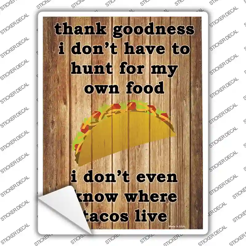 I Dont Hunt For My Food Novelty Rectangle Sticker Decal