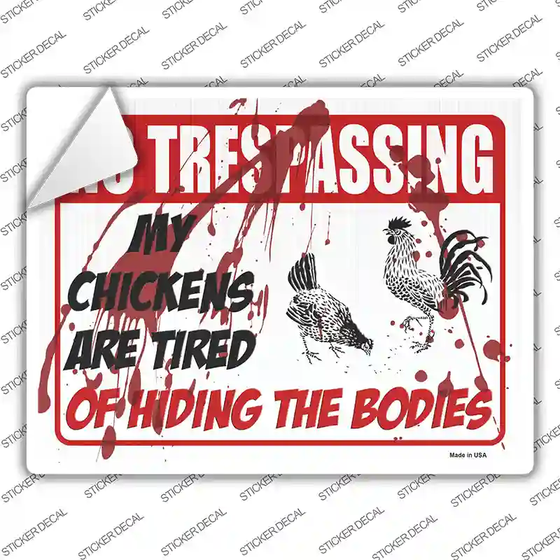My Chickens Are Tired Of Hiding Bodies Novelty Rectangle Sticker Decal