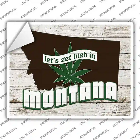 Get High In Montana Novelty Rectangle Sticker Decal