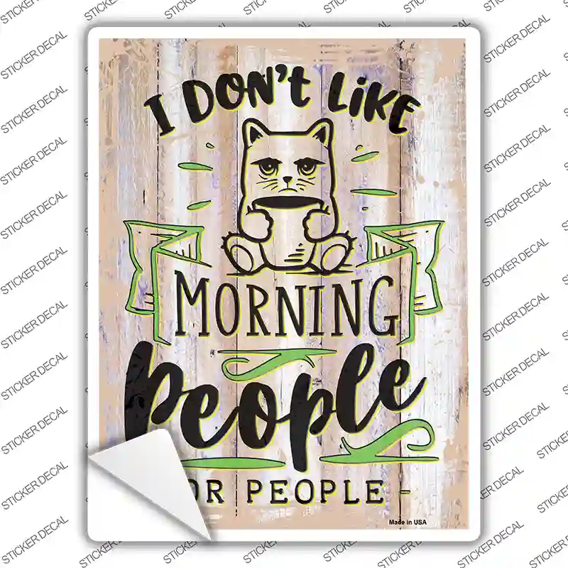 I Dont Like Morning Cat People Novelty Rectangular Sticker Decal