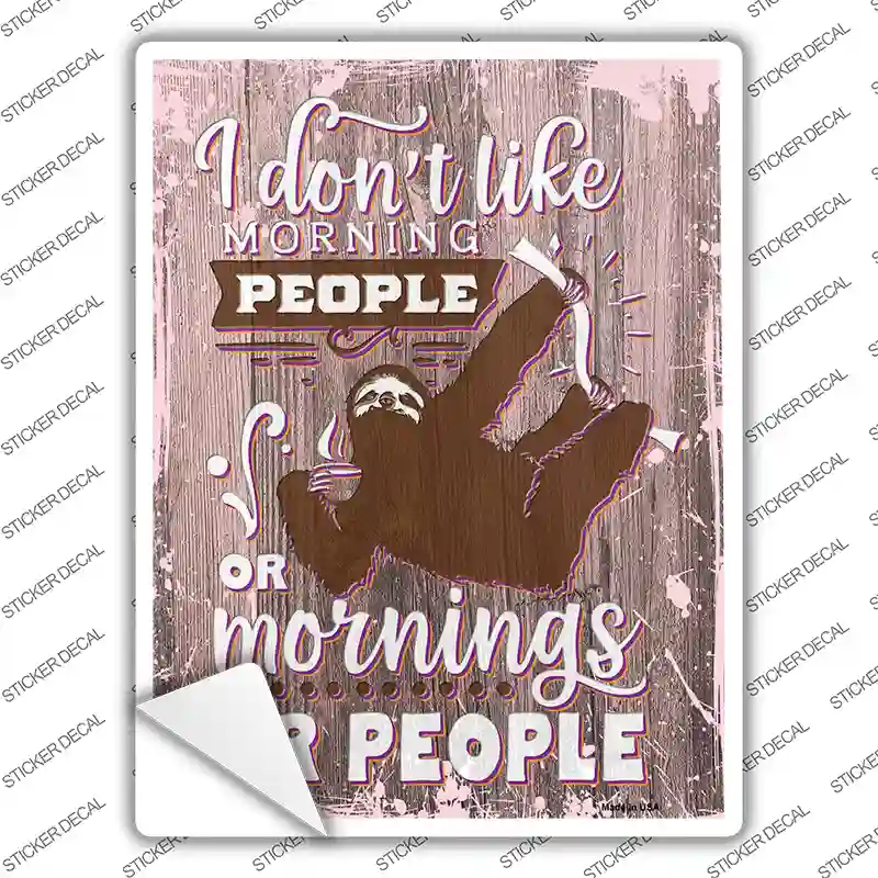 I Dont Like Morning Sloth People Novelty Rectangular Sticker Decal