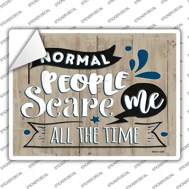Normal People Scare Me Novelty Rectangular Sticker Decal