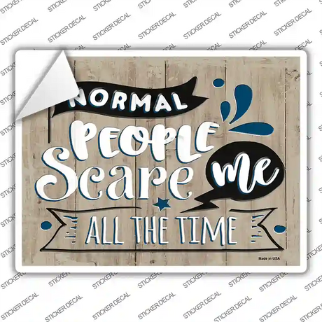 Normal People Scare Me Novelty Rectangular Sticker Decal