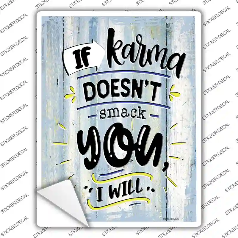 If Karma Doesnt Smack You Novelty Rectangular Sticker Decal
