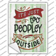 Too Peopley Outside Novelty Rectangular Sticker Decal