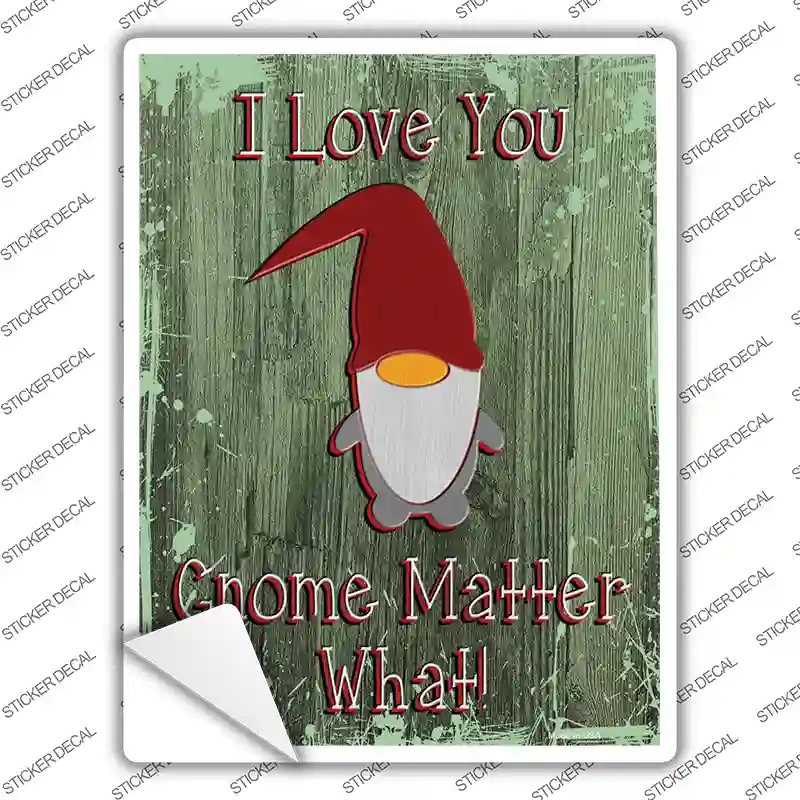 Gnome Matter What Novelty Rectangular Sticker Decal