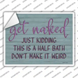 Get Naked Novelty Rectangular Sticker Decal