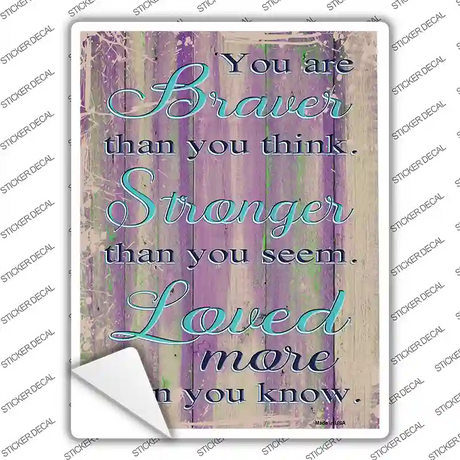 Braver Stronger Loved Novelty Rectangular Sticker Decal