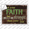 Faith Be Stronger Than Fear Novelty Rectangular Sticker Decal