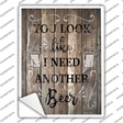 I Need Another Beer Novelty Rectangle Sticker Decal