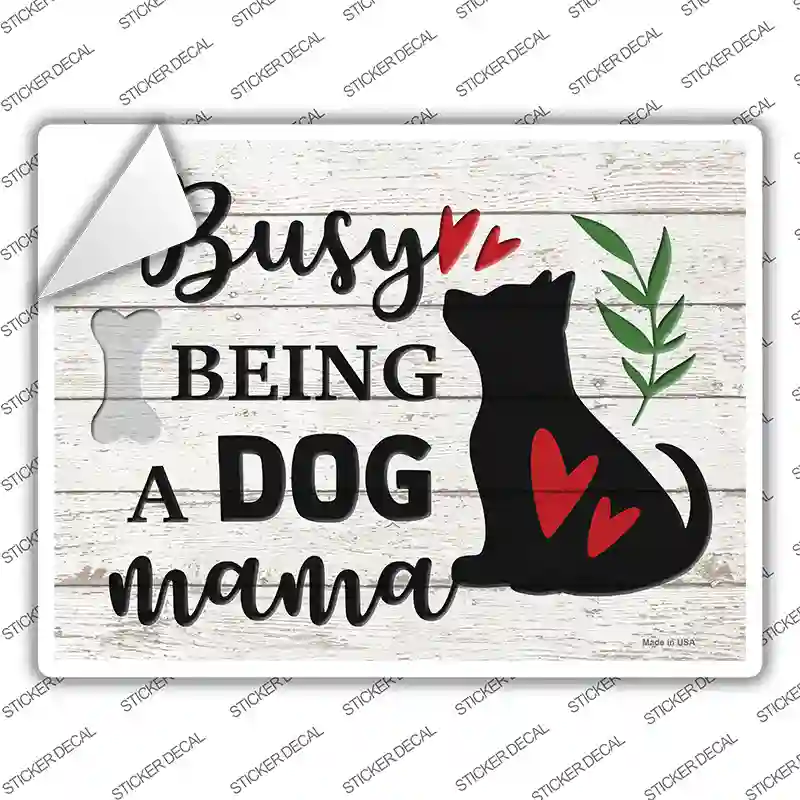 Busy Being Dog Mama Novelty Rectangle Sticker Decal