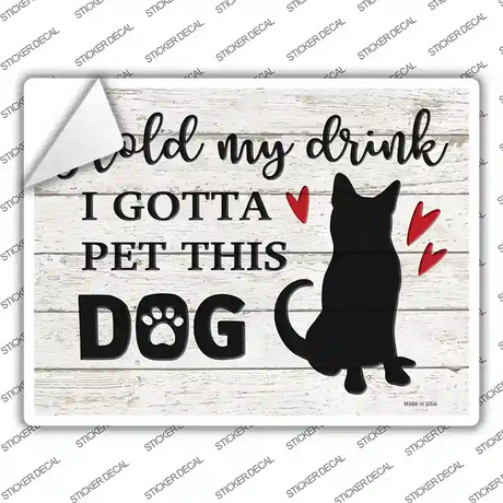 Gotta Pet This Dog Novelty Rectangle Sticker Decal