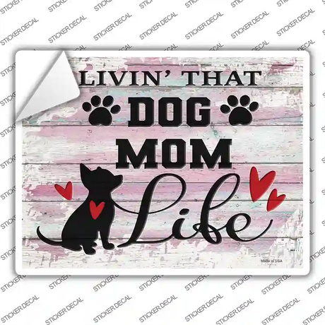 Livin Dog Mom Life Novelty Rectangle Sticker Decal