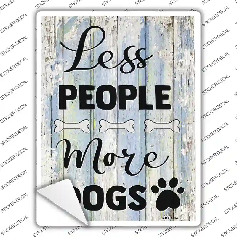 Less People More Dogs Novelty Rectangle Sticker Decal