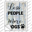 Less People More Dogs Novelty Rectangle Sticker Decal