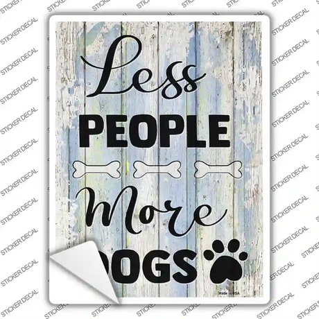 Less People More Dogs Novelty Rectangle Sticker Decal