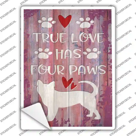 True Love Has Four Paws Novelty Rectangle Sticker Decal