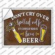 It Could Have Been Beer Novelty Rectangle Sticker Decal