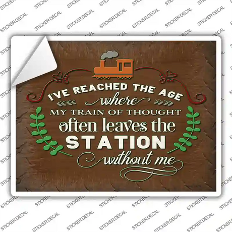Train Of Thought Leaves Without Me Novelty Rectangle Sticker Decal