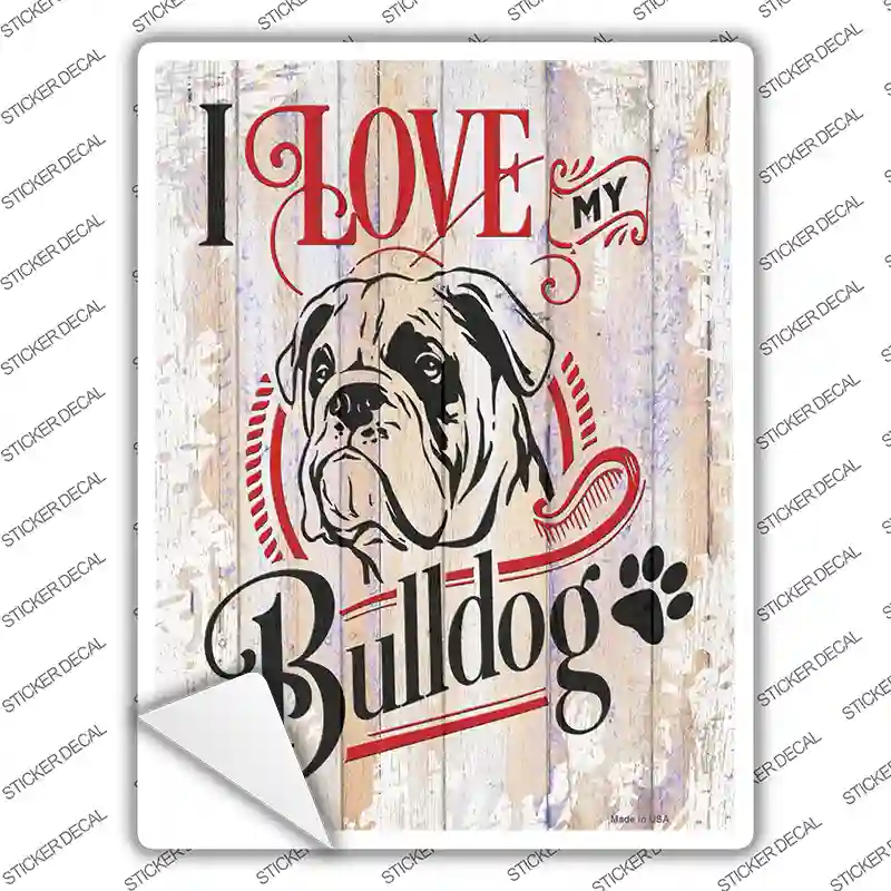 I Love My Bulldog Novelty Rectangle Sticker Decal