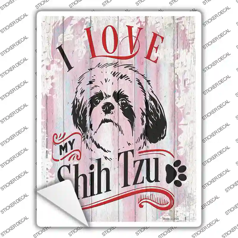 I Love My Shih Tzu Novelty Rectangle Sticker Decal